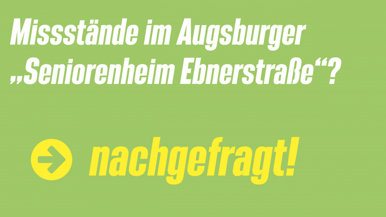 Missstände im „Seniorenheim Ebnerstraße“ in Augsburg