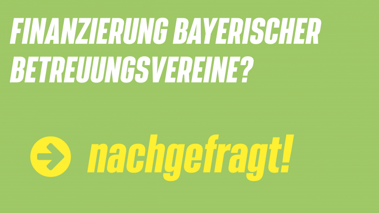 Auskömmliche Finanzierung bayerischer Betreuungsvereine