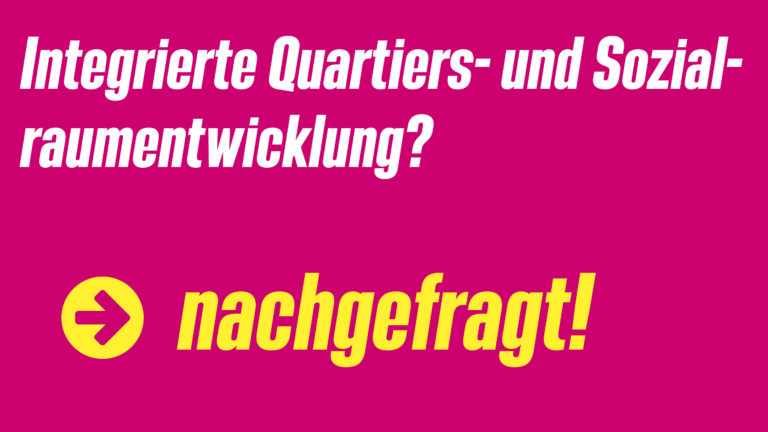 Wie läuft die Quartiers- und integrierte Sozialraumentwicklung in Bayern?