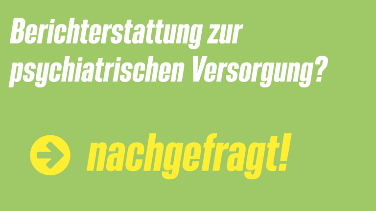 Wegfall des Berichts zur Situation der psychiatrischen, psychotherapeutischen und psychosomatischen Versorgung in Bayern im Zuge des 4. Modernisierungsgesetzes