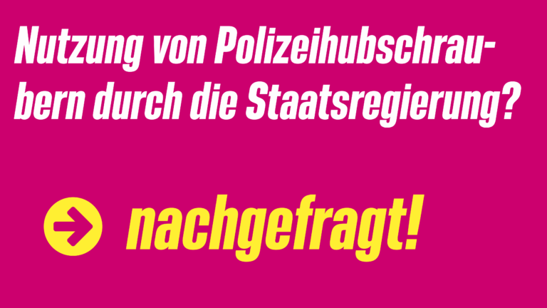 Nutzung von Polizeihubschraubern durch die bayerische Staatsregierung