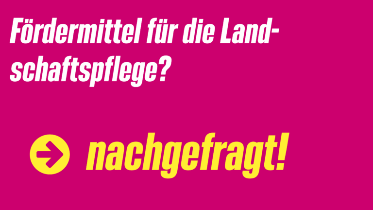 Fehlende LNPR-Fördermittel: Sicherstellung der naturschutzfachlichen Arbeit in Unterfranken