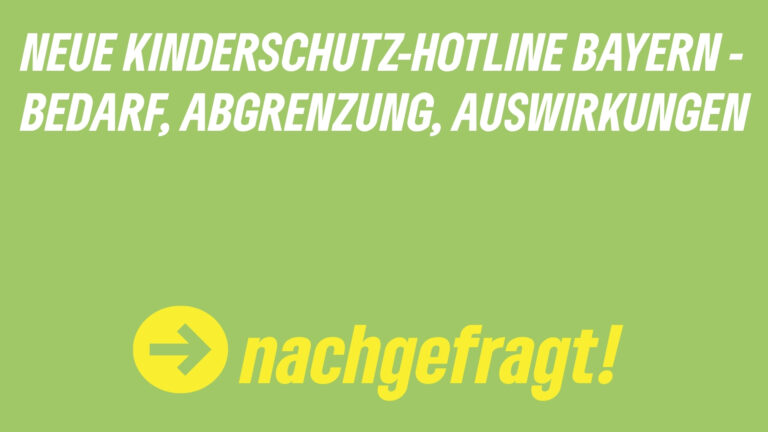 Neue bayerische Kinderschutz-Hotline – Bedarf, Abgrenzung und Auswirkungen